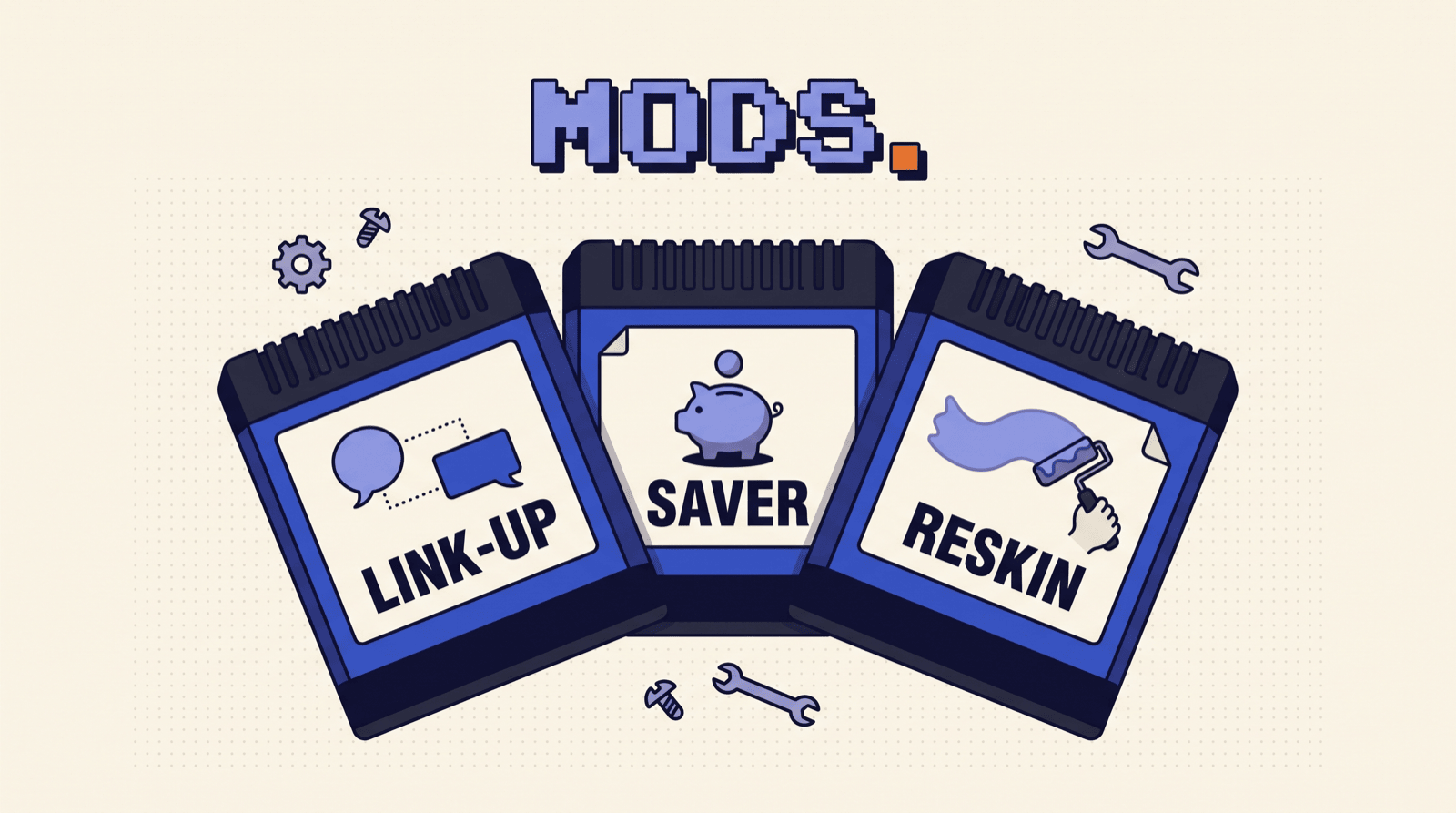 Three retro game cartridges labeled LINK-UP, SAVER and RESKIN fanned out under a pixel MODS headline, with a gear, a screw and a wrench floating around them